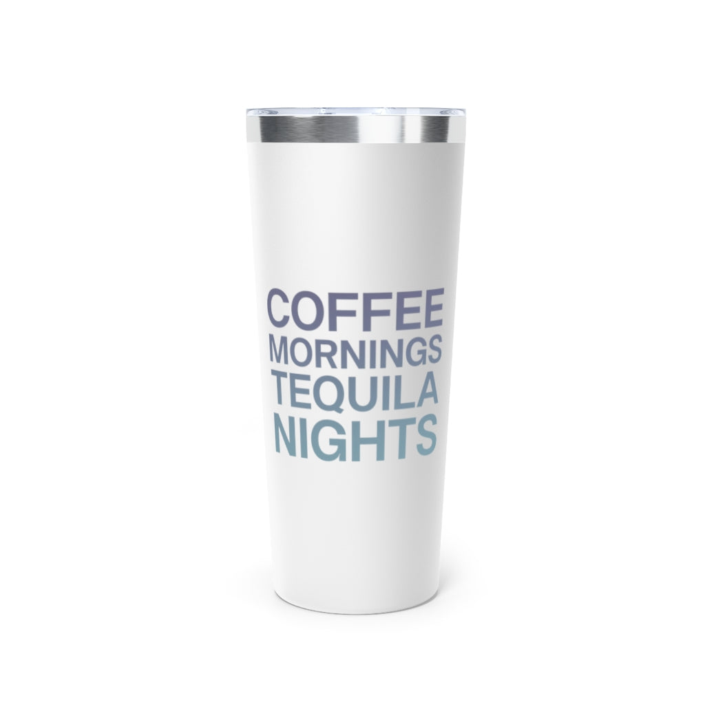Coffee Mornings Tequila Nights Copper Insulated Tumbler